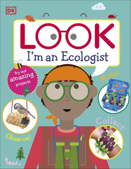 DK Look I'm An Ecologist Hardcover