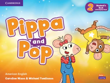 Pippa and Pop Level 2 Student's Book with Digital Pack American English
