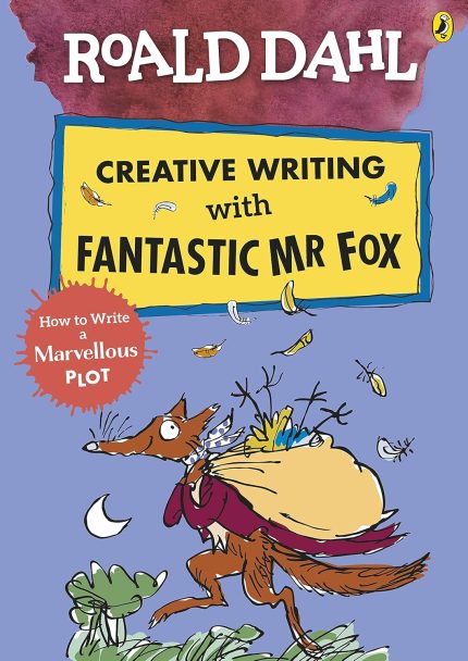 Roald Dahl Creative Writing with Fantastic Mr Fox: How to Write a Marvellous Plot Paperback