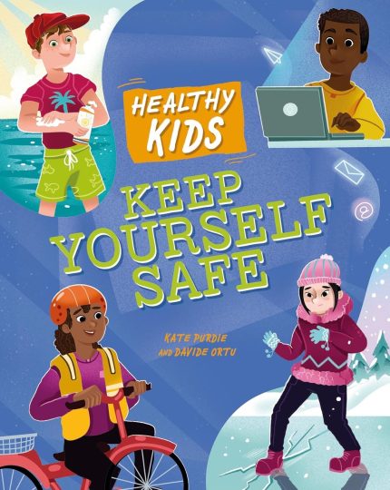 Healthy Kids: Keep Yourself Safe Hardcover