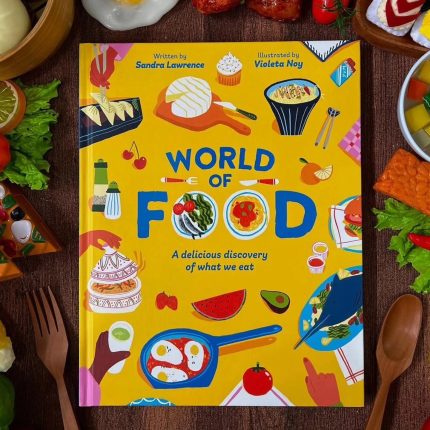 World of Food: A Delicious Discovery of What We Eat