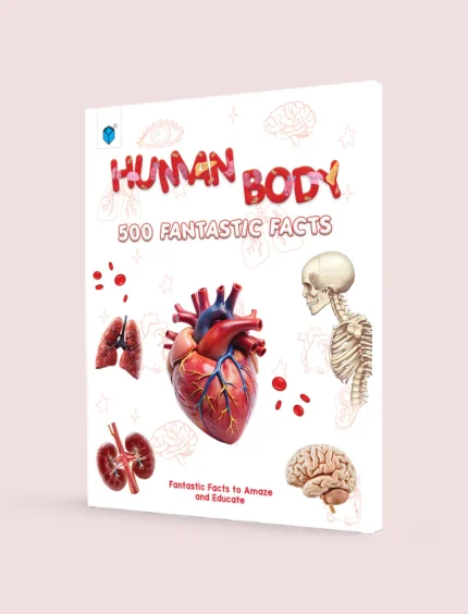 500 FANTASTIC FACTS - HUMAN BODY