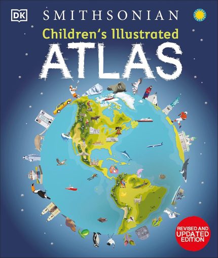DK Children's Illustrated Atlas Revised and Updated Edition - Hard Cover
