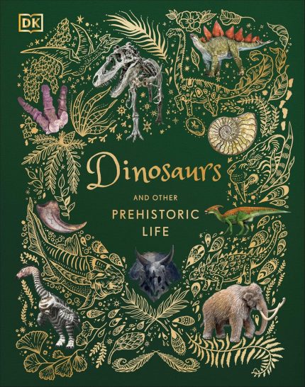 DK Dinosaurs and Other Prehistoric Life (DK Children's Anthologies)