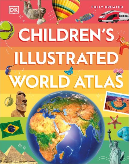 DK Children's Illustrated World Atlas