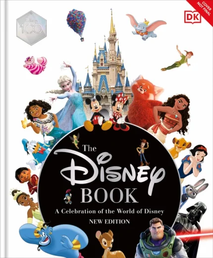DK The Disney Book New 100 Years Edition - A Celebration of the World of Disney: Centenary Edition
