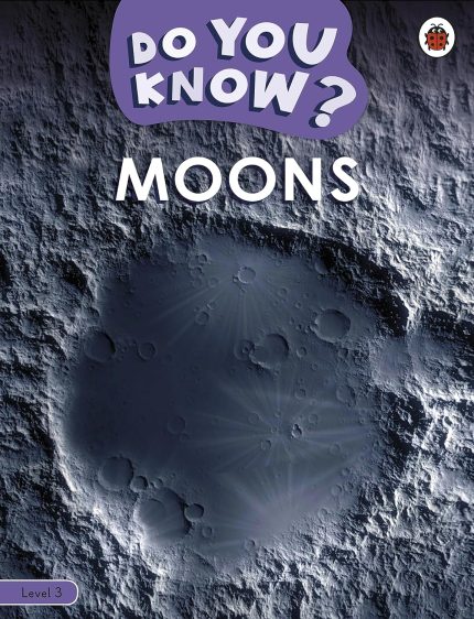 Do You Know? Moons (Ladybird Readers)