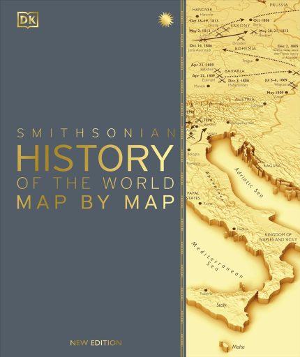 DK History of the World Map by Map (DK History Map by Map)