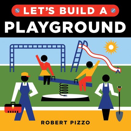 Let's Build a Playground: A Construction Book for Kids (Little Builders)
