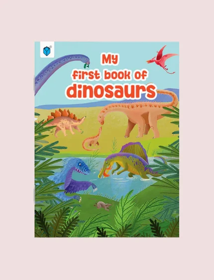 MY FIRST BOOK OF DINOSAURS
