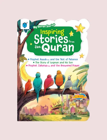 MY QURAN STORIES: INSPIRING STORIES FROM THE QURAN