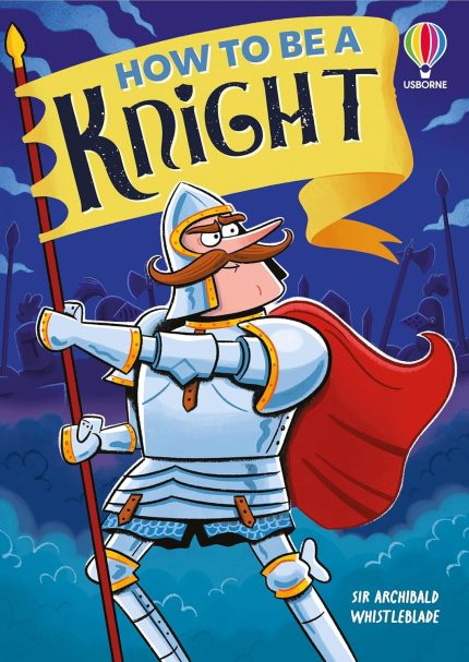 Usborne How to be a Knight - Hard Cover