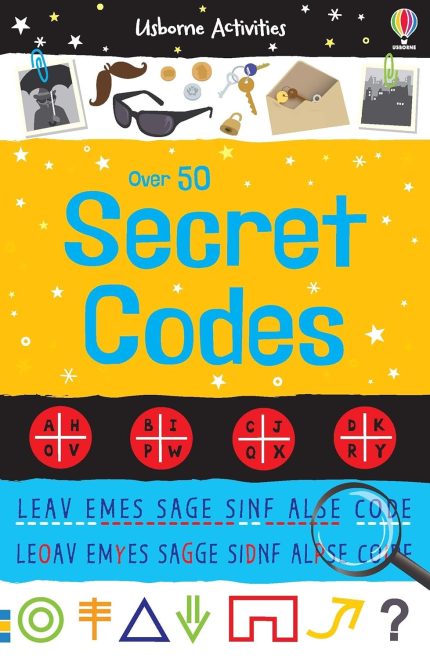Over 50 Secret Codes: An Entertaining Activity Book About Writing and Decoding for Kids (Ages 6-9) (Usborne Activities)