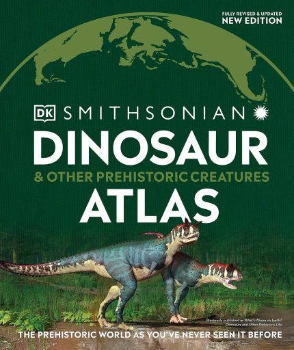 Dinosaur and Other Prehistoric Creatures Atlas: The Prehistoric World as You've Never Seen It Before (Hard Cover Slighly Damage)