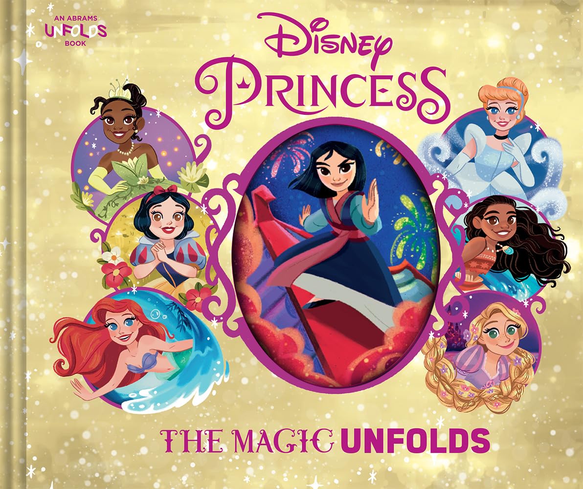 Disney Princess The Magic Unfolds (An Abrams Unfolds Book)