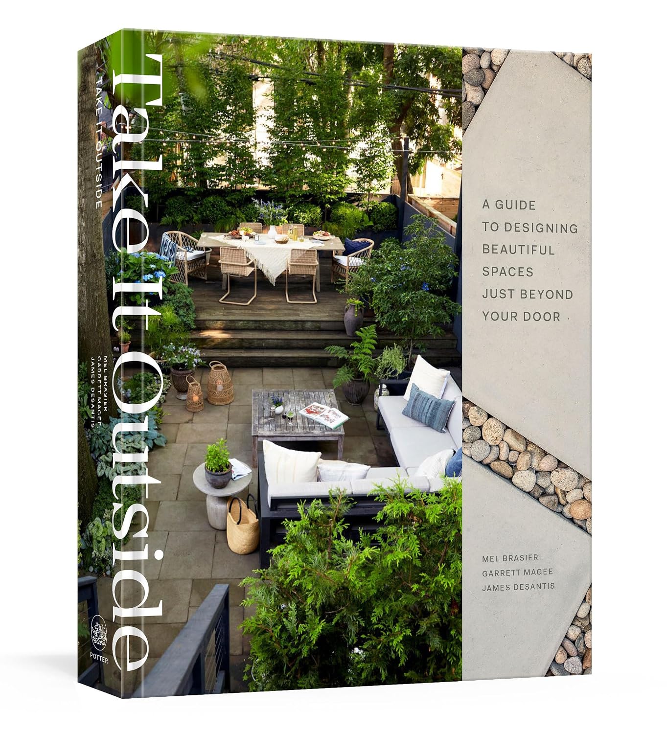 Take It Outside A Guide to Designing Beautiful Spaces Just Beyond Your Door An Interior Design Book